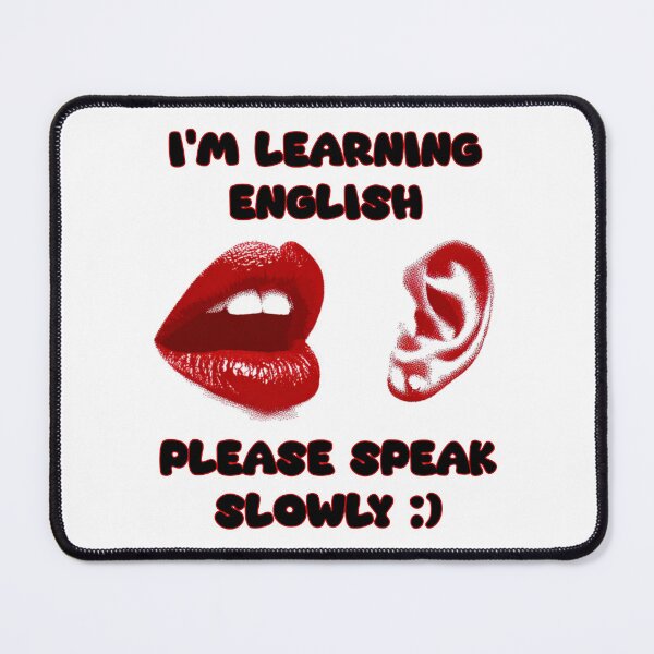 Item preview, I’m Learning English, Please Speak Slowly – ESL Travel Awareness Design with Ear & Mouth Icons designed and sold by Ignorant-Artist.
