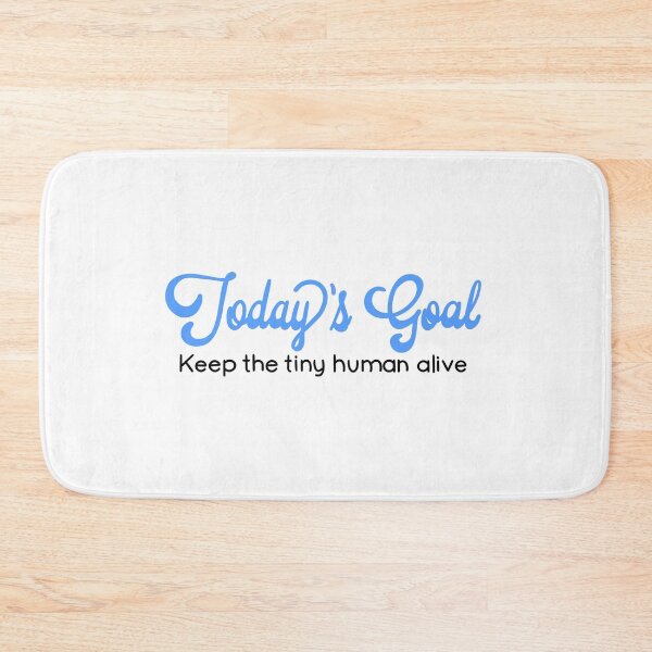 Item preview, Funny humorous parent quote | today’s goal - keep the tiny human alive | baby shower gift designed and sold by hollycooper.