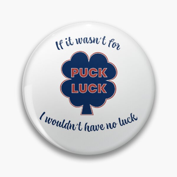 Item preview, If it wasn’t for Puck Luck - In Montreal Canadien colors. designed and sold by Hattrixz.