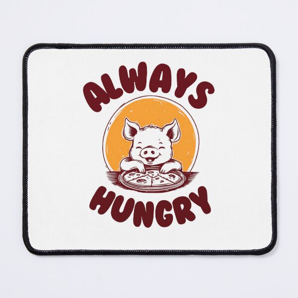 Item preview, Always hungry  designed and sold by Kg-mat.