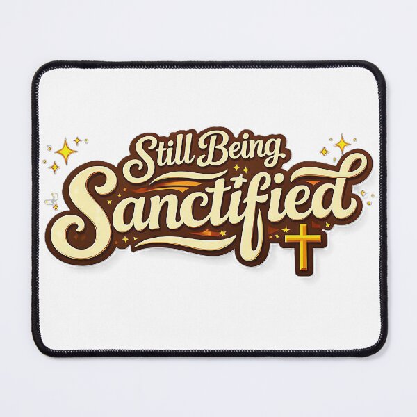 Item preview, Still Being Sanctified designed and sold by CoffeemanMedia.