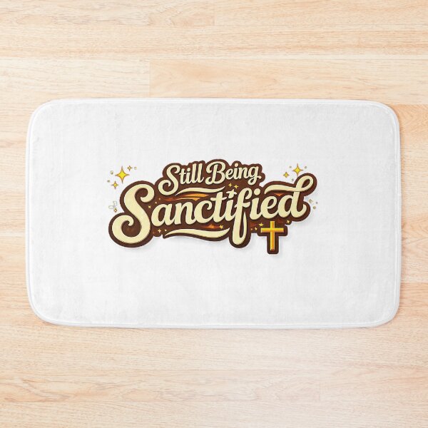 Item preview, Still Being Sanctified designed and sold by CoffeemanMedia.