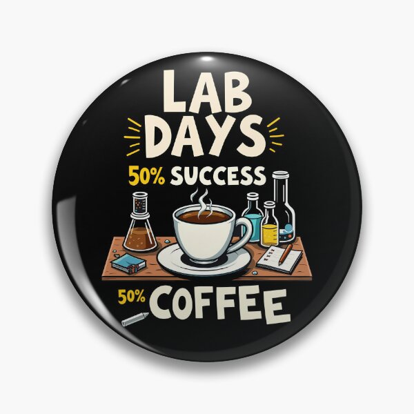 Item preview, Lab Days 50% Success 50% Coffee – Funny Laboratory Humor Design designed and sold by CyfroweMysli.