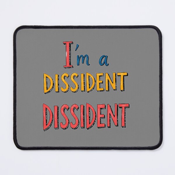 Item preview, I'm a Dissident Dissident designed and sold by SiggyZiggy.
