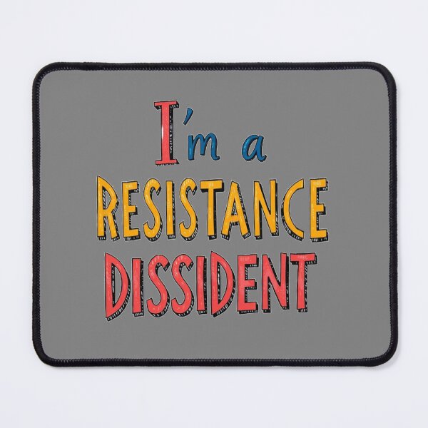 Item preview, I'm a Resistance Dissident designed and sold by SiggyZiggy.
