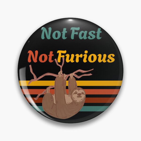Item preview, Not Fast Not Furious Retro Sloth designed and sold by BsDrip.