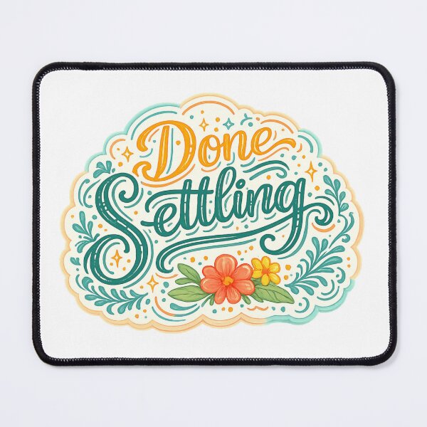 Item preview, Done Settling designed and sold by Melissa Conner.