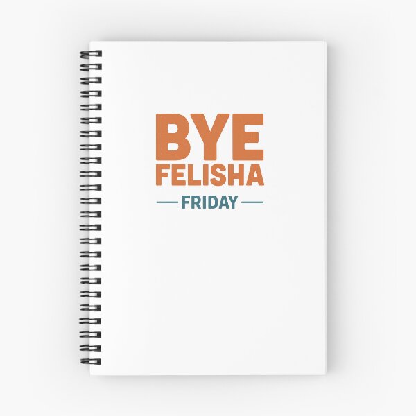 Item preview, Bye Felisha FRIDAY MOVIE QUOTE designed and sold by Blood-Red-Merch.