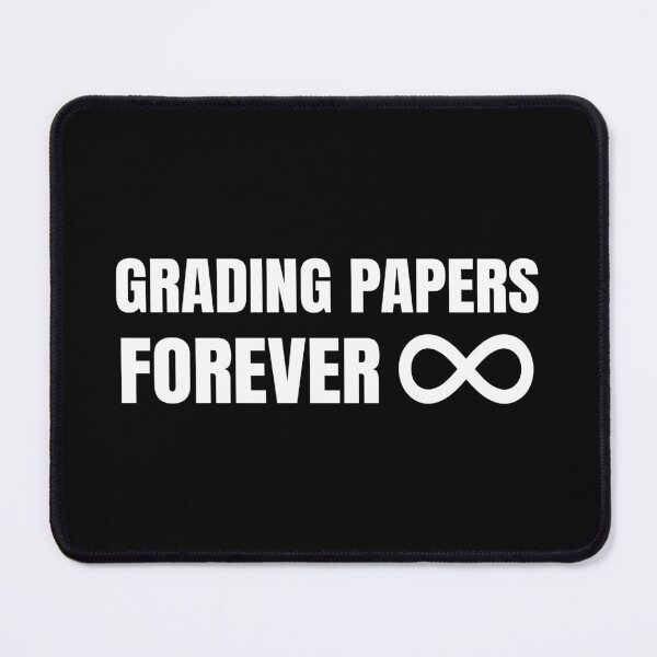 Item preview, Grading Papers Forever - Funny Teacher Work Humor Gift Design designed and sold by Dantin.