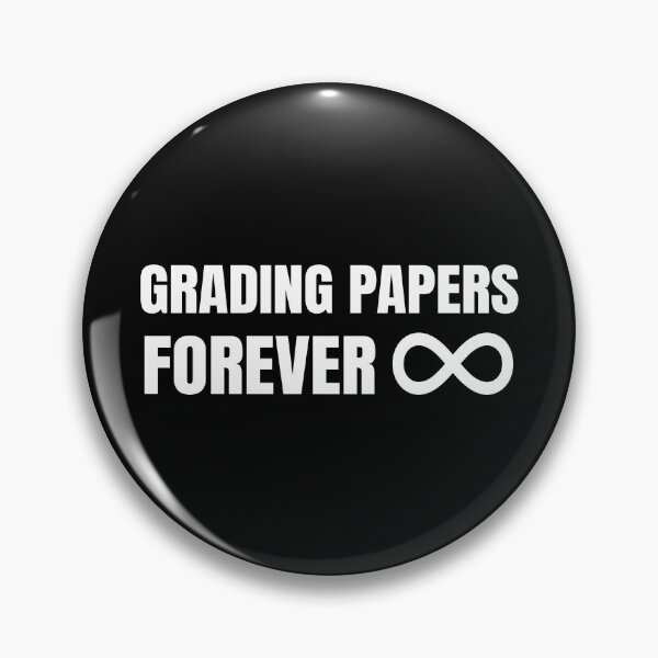 Item preview, Grading Papers Forever - Funny Teacher Work Humor Gift Design designed and sold by Dantin.