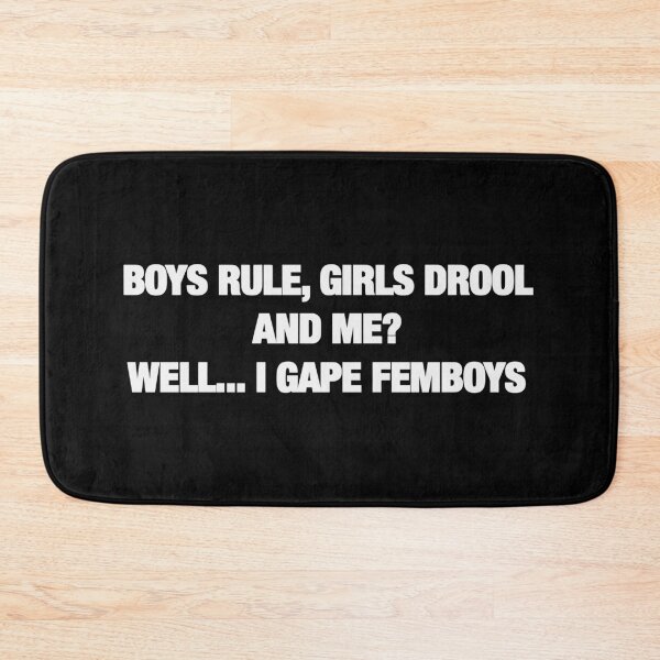 Item preview, Boys Rule, Girls Drool And Me? Well... I Gape Femboys designed and sold by cozygamerstore.