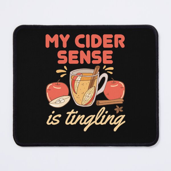 Item preview, My Cider Sense is Tingling Funny Apple Cider designed and sold by jaygo.