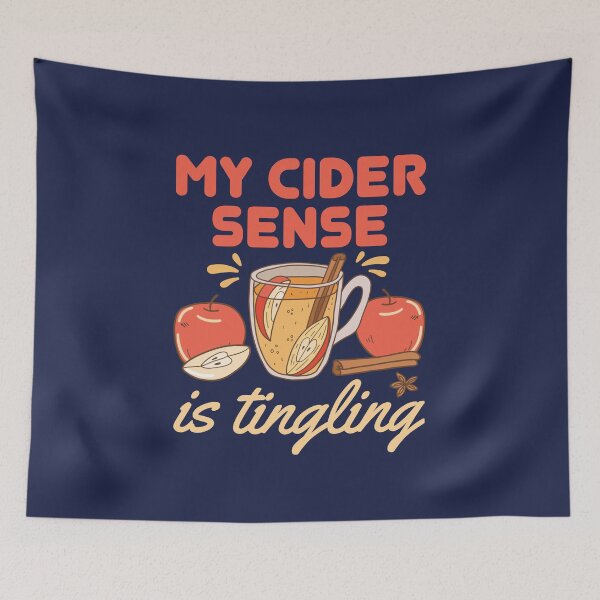 Item preview, My Cider Sense is Tingling Funny Apple Cider designed and sold by jaygo.