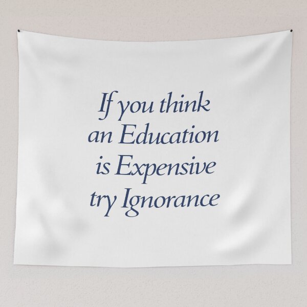 Item preview, If You Think An Education Is Expensive Try Ignorance designed and sold by DexertimaArt.
