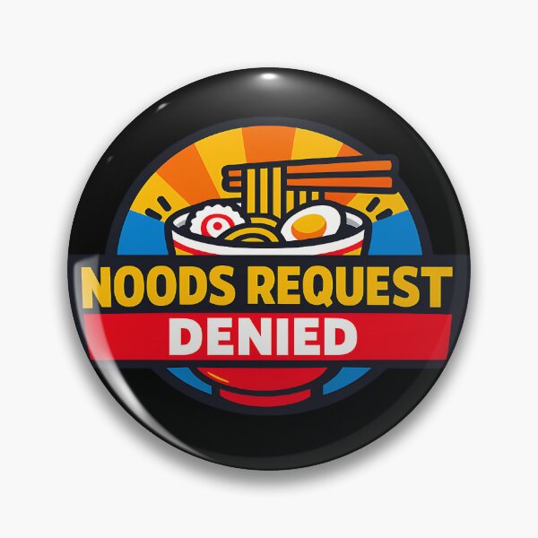 Item preview, Noods Request Denied Funny Ramen Meme Design designed and sold by TeeTimeTreasure.