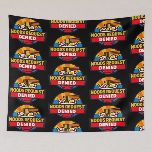 Item preview, Noods Request Denied Funny Ramen Meme Design designed and sold by TeeTimeTreasure.