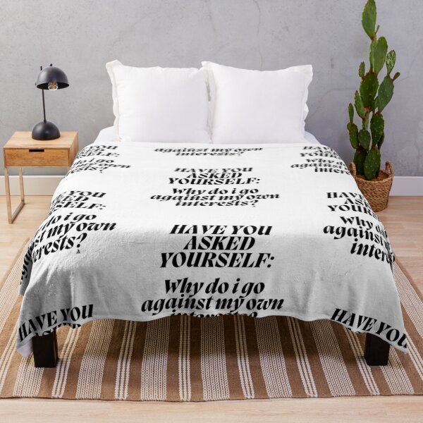 Item preview, HAVE YOU ASKED YOURSELF Why do i go against my own interests   designed and sold by Finds.
