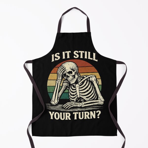 Item preview, is It Still Your Turn Funny Skeleton Waiting Quote Meme designed and sold by gear-posters.