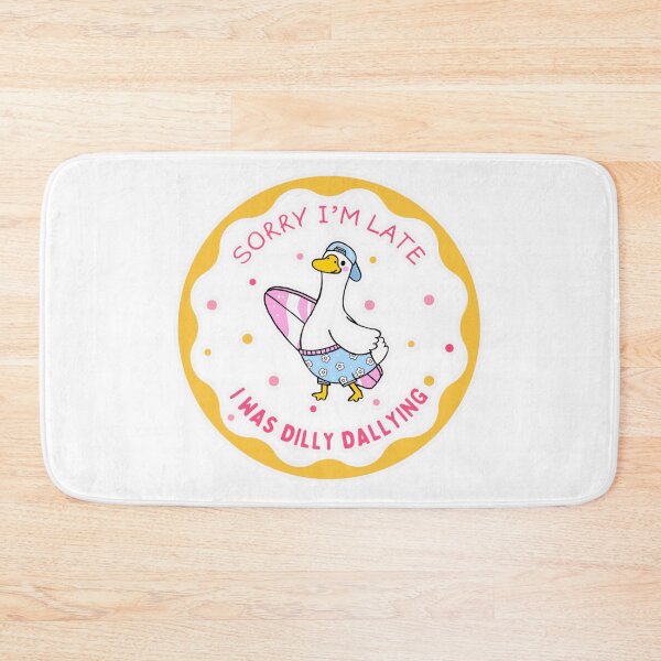 Item preview, Sorry I'm Late. I was Dilly Dallying. designed and sold by Lylee-Shop.