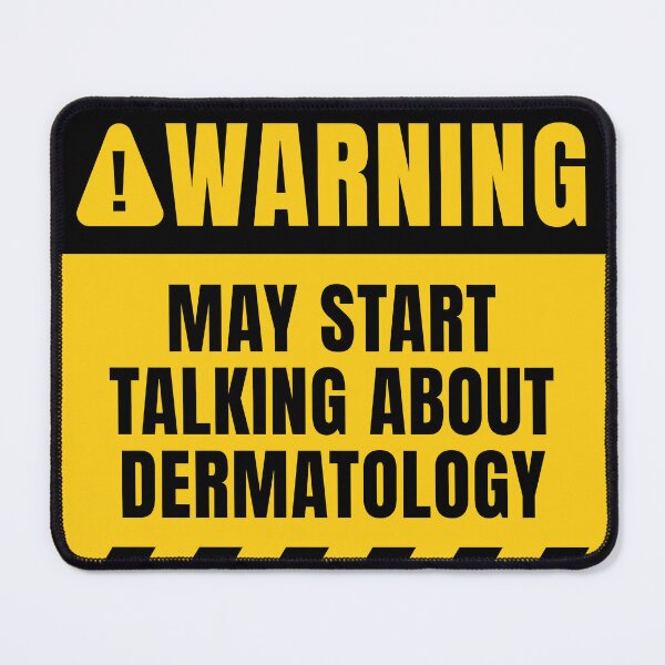 Item preview, May Start Talking About Dermatology designed and sold by MaryAller.
