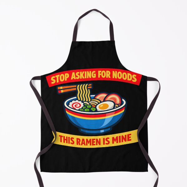 Item preview, stop Asking For Noods This Ramen Is Mine Funny Food Meme Design designed and sold by TeeTimeTreasure.
