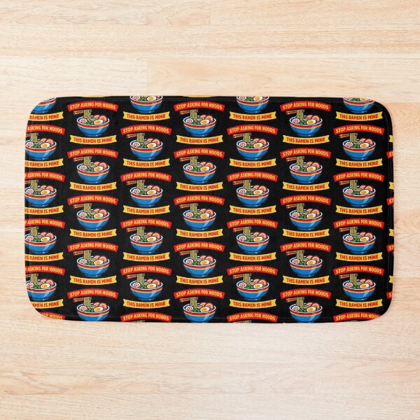 Item preview, stop Asking For Noods This Ramen Is Mine Funny Food Meme Design designed and sold by TeeTimeTreasure.
