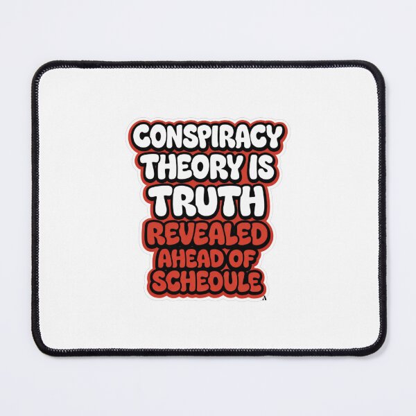 Item preview, Conspiracy theory is truth revealed ahead of schedule designed and sold by Finds.