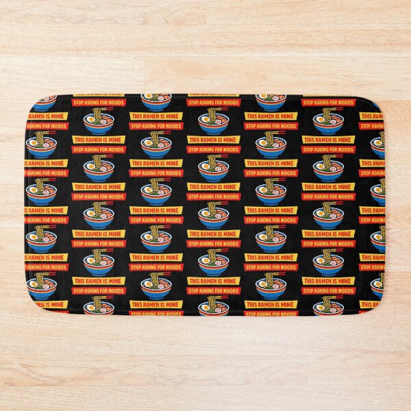 Item preview, stop Asking For Noods This Ramen Is Mine Funny Food Meme Variant designed and sold by TeeTimeTreasure.