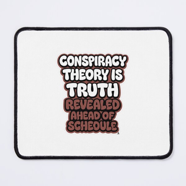 Item preview, Conspiracy theory is truth revealed ahead of schedule designed and sold by Finds.