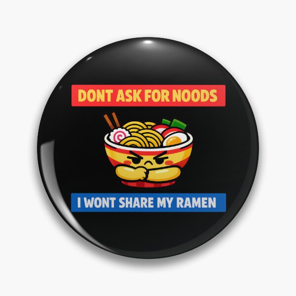 Item preview, Dont Ask For Noods I Wont Share My Ramen Funny Food Meme Bowl designed and sold by TeeTimeTreasure.