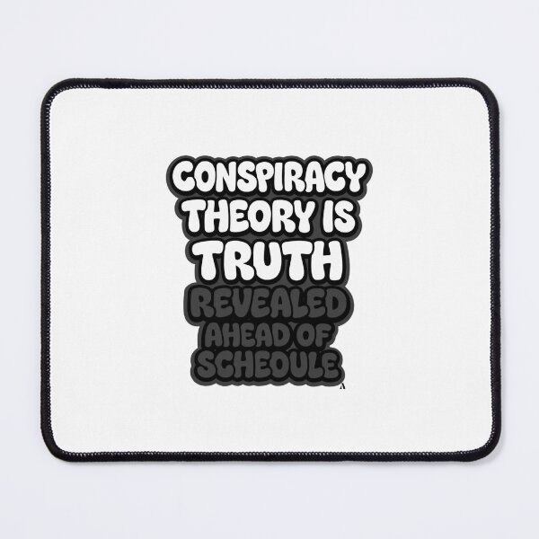 Item preview, Conspiracy theory is truth revealed ahead of schedule designed and sold by Finds.