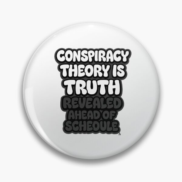 Item preview, Conspiracy theory is truth revealed ahead of schedule designed and sold by Finds.