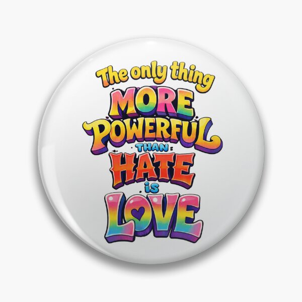 Item preview, The Only Thing More Powerful Than Hate Is Love designed and sold by kamilware.