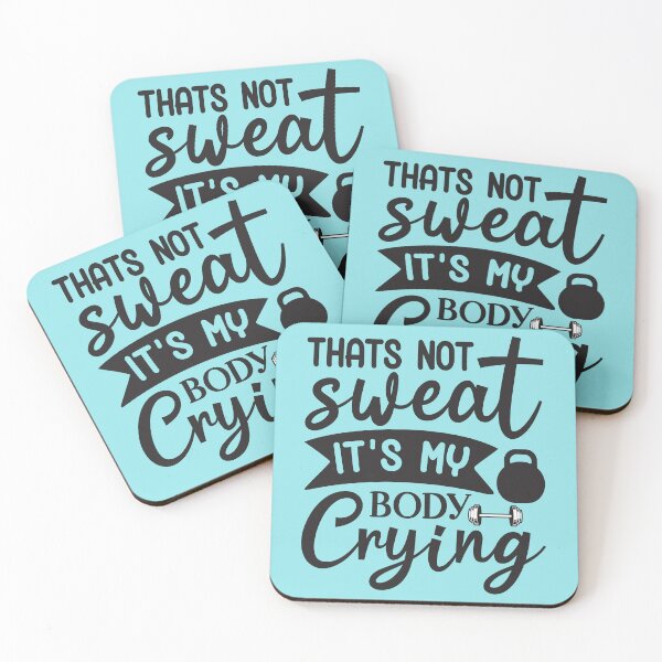 Item preview, That's not sweat, it's my body crying. designed and sold by angelescar.