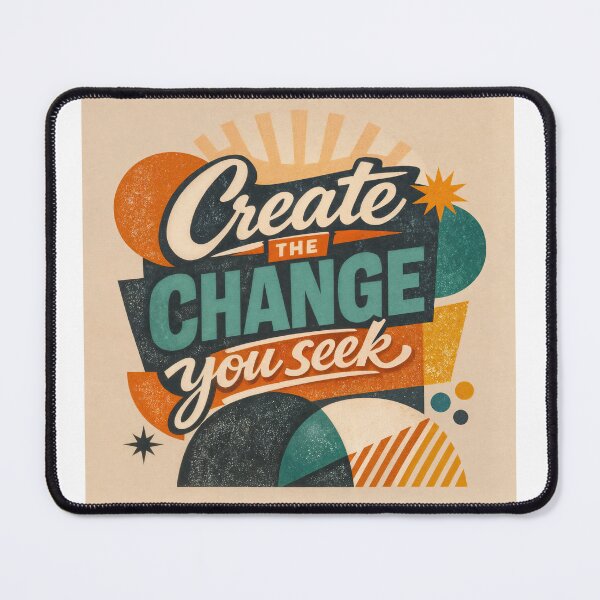 Item preview, Create the Change You Seek – Retro Motivation designed and sold by ForeverPrintsOK.
