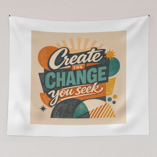 Item preview, Create the Change You Seek – Retro Motivation designed and sold by ForeverPrintsOK.