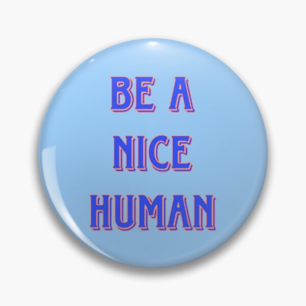 Item preview, Be a Nice Human  designed and sold by mkwirfs1994.