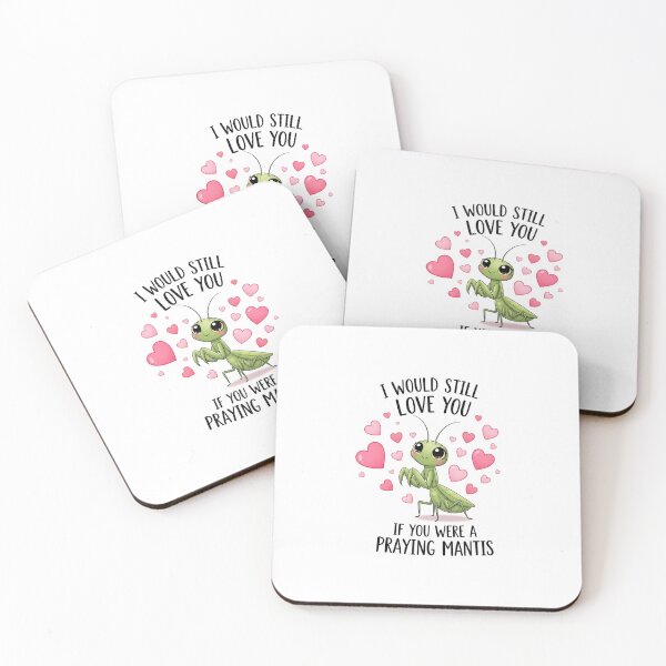 Item preview, Praying mantis i would still love you funny gag novelty meme kawaii cute memes designed and sold by CheeseBlueprint.
