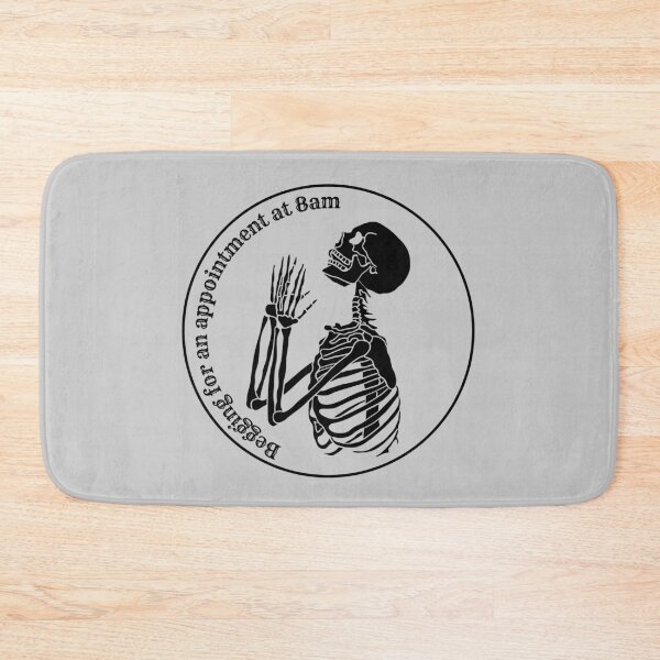 Item preview, Begging for an Appointment Before 8am Skeleton Meme designed and sold by ZebraDazzleDesigns.