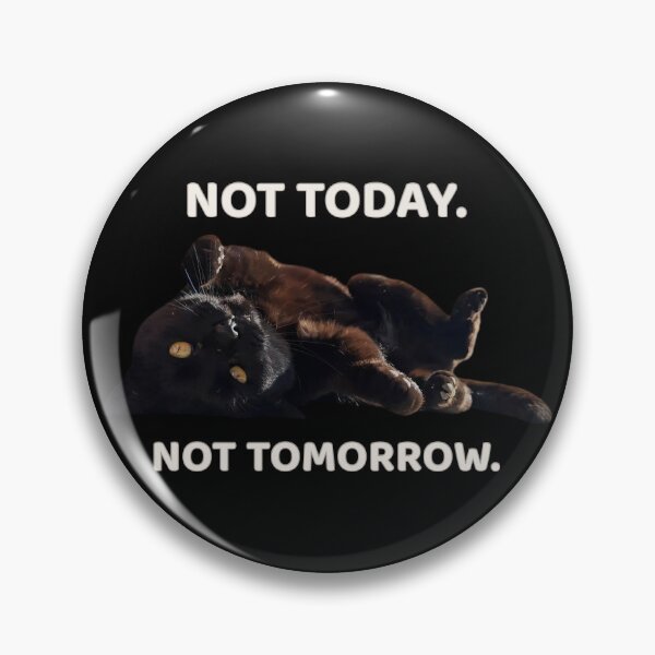 Item preview, Not Today. Not Tomorrow. – Unbothered Black Cat Attitude Design designed and sold by MB-CatPrints.