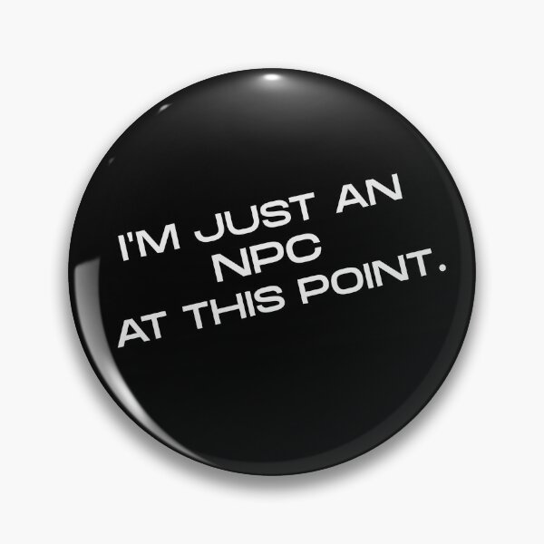 Item preview, I'm Just an NPC at This Point -- introvert humor designed and sold by The Sporty Nerd.
