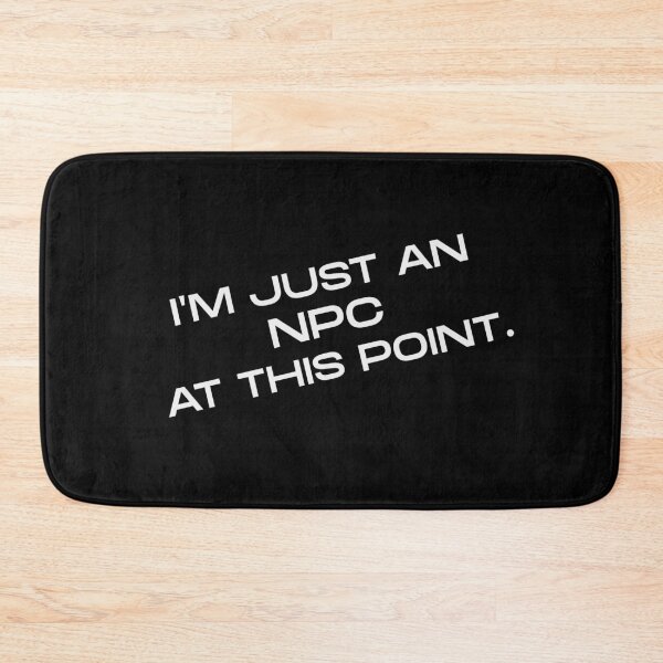 Item preview, I'm Just an NPC at This Point -- introvert humor designed and sold by The Sporty Nerd.