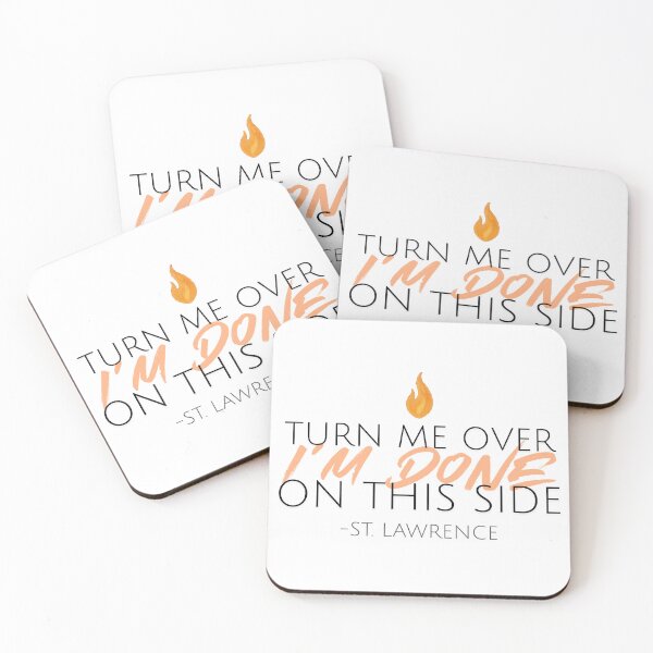Item preview, St. Lawrence "I'M DONE" Flame Quote designed and sold by Sass of the Saints.