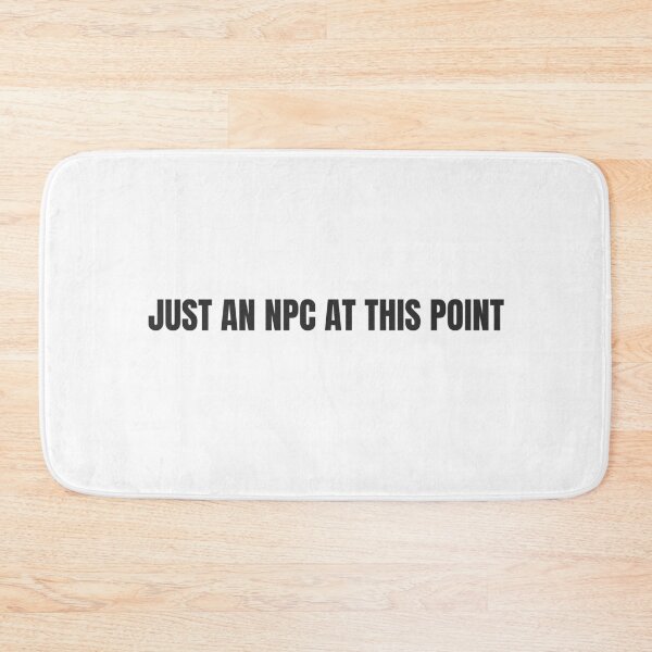 Item preview, Just an NPC at This Point -- introvert humor designed and sold by The Sporty Nerd.