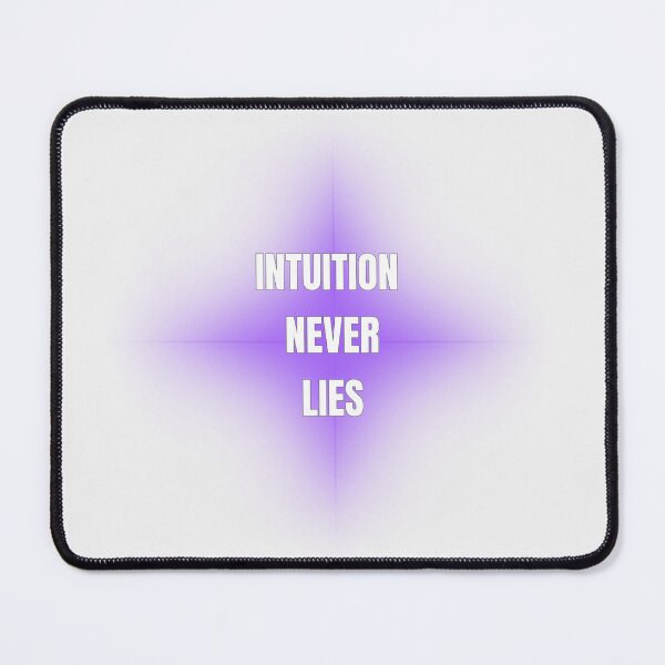 Item preview, INTUITION NEVER LIES designed and sold by LariLoDesigns.