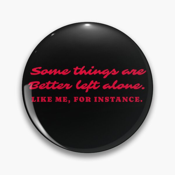 Item preview, Some Things Are Better Left Alone, Introverted, Sarcastic Stuff designed and sold by DopeDupes.
