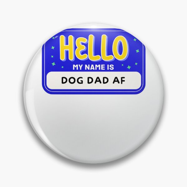 Item preview, Hello My Name Is Dog Dad Af designed and sold by krystalRomanart.