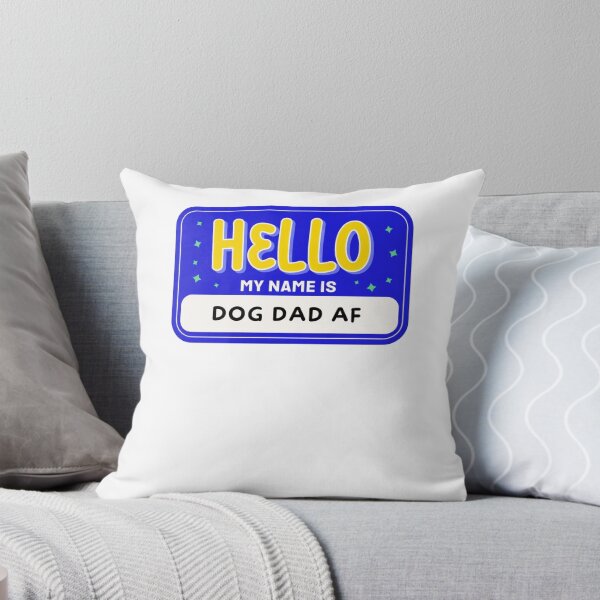 Item preview, Hello My Name Is Dog Dad Af designed and sold by krystalRomanart.