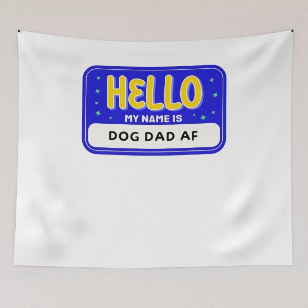 Item preview, Hello My Name Is Dog Dad Af designed and sold by krystalRomanart.