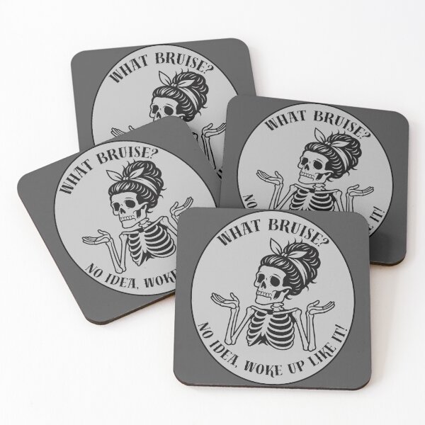 Item preview, What Bruise? No Idea, Woke Up Like It Skeleton designed and sold by ZebraDazzleDesigns.
